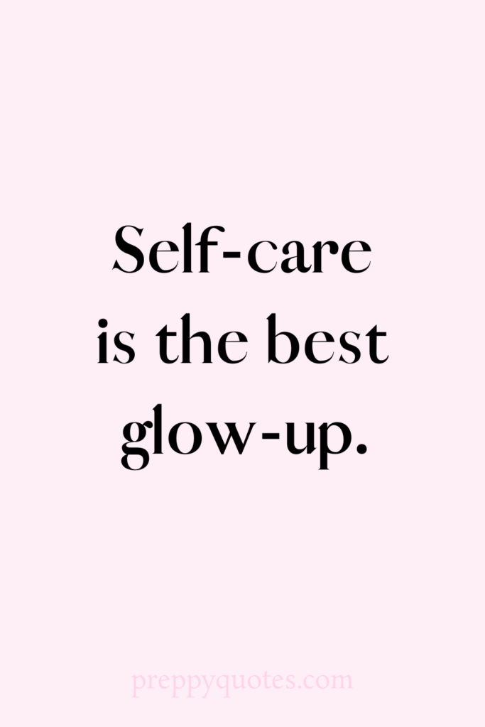 25 Pretty Self Care Quotes About Treating Yourself With Love