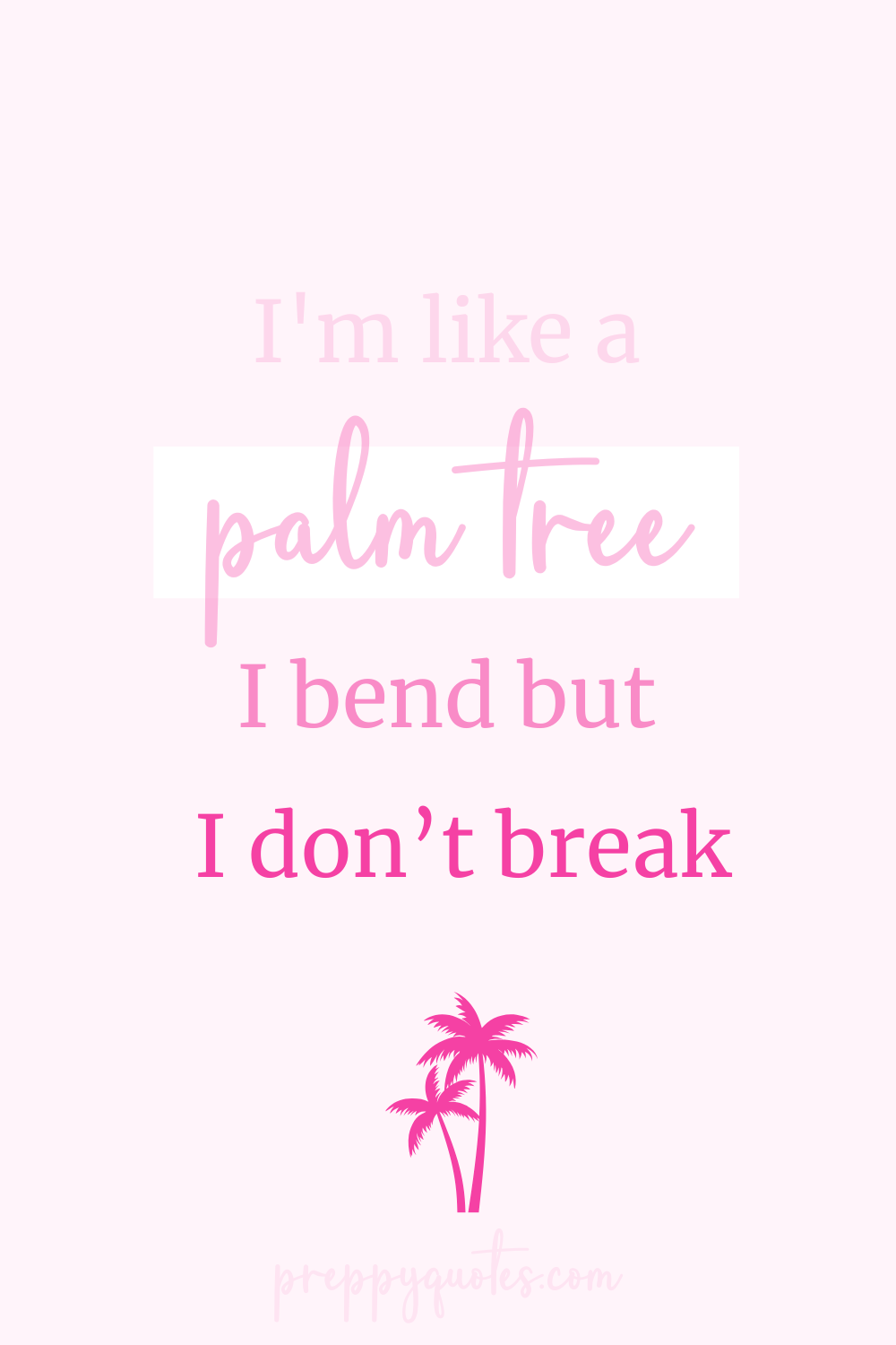 I'm like a Palm tree I'm like a Palm tree